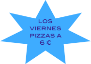 los viernes pizzas a 
6 €